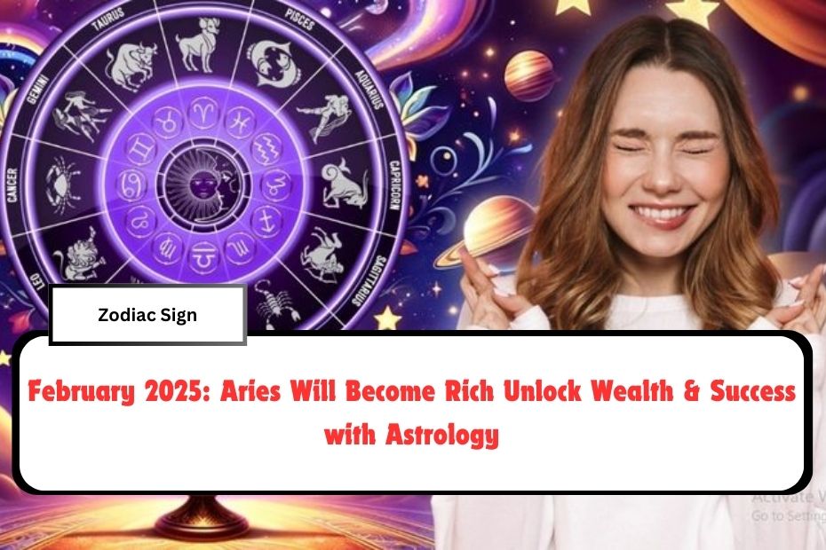 February 2025: Aries Will Become Rich Unlock Wealth & Success with Astrology