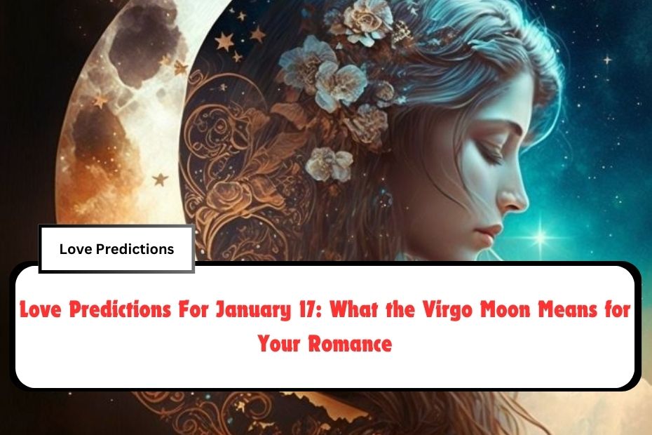 Love Predictions For January 17: What the Virgo Moon Means for Your Romance