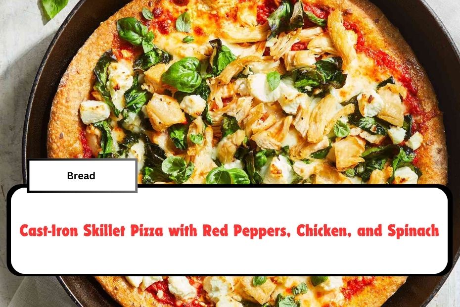 Cast-Iron Skillet Pizza with Red Peppers, Chicken, and Spinach