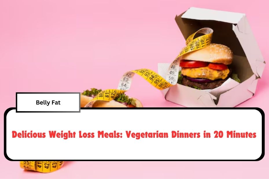 Delicious Weight Loss Meals: Vegetarian Dinners in 20 Minutes