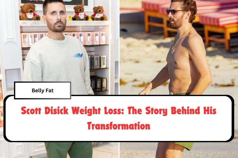 Scott Disick Weight Loss: The Story Behind His Transformation