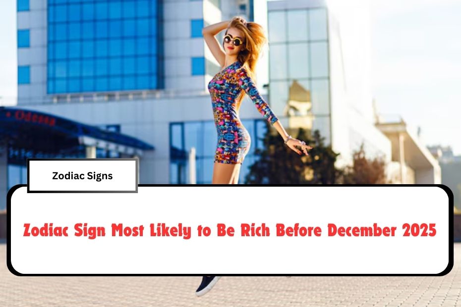 Zodiac Sign Most Likely to Be Rich Before December 2025